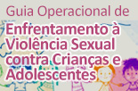 Guia Operacional de Enfrentamento à Violência Sexual contra Criações e Adolescentes