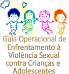 Guia Operacional de Enfrentamento à Violência Sexual e contra Crianças e Adolescentes