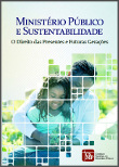 Ministério Público e sustentabilidade: o direito das presentes e futuras gerações