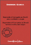 Repressão à corrupção no Brasil: entre realidade e utopia