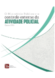 O Ministério Público e o controle externo da atividade policial