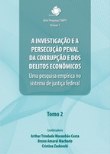 Investigação e a persecução penal da corrupção e dos delitos econômicos, v.2