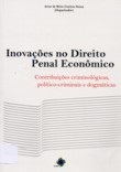 Inovações no direito penal econômico: contribuições criminológicas, político-criminais e dogmáticas