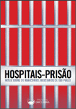 Hospitais-prisão: notas sobre os manicômios judiciários de São Paulo