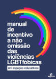 Manual de incentivo à não omissão das violências LGBTfóbicas
