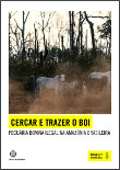 Cercar e trazer o boi: pecuária bovina ilegal na Amazônia brasileira