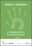 Visível e invisível: a vitimização de mulheres no Brasil