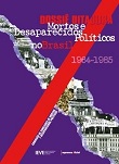 Dossiê Ditadura: mortos e desaparecidos políticos no Brasil: 1964-1985