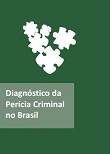 Diagnóstico da perícia criminal no Brasil