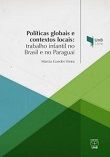 Políticas globais e contextos locais: trabalho infantil no Brasil e no Paraguai
