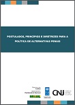 Postulados, princípios e diretrizes para a política de alternativas penais