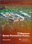 IX Workshop sobre o Sistema Penitenciário Federal