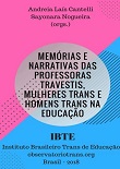 Memórias e narrativas das professoras travestis, mulheres trans e homens trans na educação