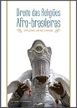 Direitos das religiões afro-brasileiras: um povo, várias crenças