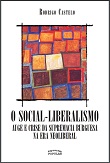 O social-liberalismo: auge e crise da supremacia burguesa na era neoliberal