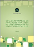 Guia de formação de formadores para a rede de enfrentamento ao tráfico de pessoas no Brasil