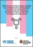 Protocolo operacional padrão de atendimento humanizado à população refugiada e migrante trans e travesti na cidade de SP
