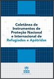 Coletânea de Instrumentos de Proteção Nacional e Internacional de Refugiados e Apátridas