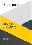 Mídia e violência: o que mudou em uma década