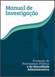 Manual prático de investigação na proteção do patrimônio público e da moralidade administrativa
