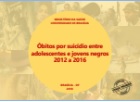 Óbitos por suicídio entre adolescentes e jovens negros2012 a 2016
