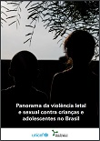 Panorama da violência letal e sexual contra crianças e adolescentes no Brasil
