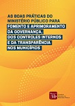 As boas práticas do MP para fomento e aprimoramento da governança, dos controles internos e da transparência nos municípios