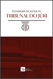 A promoção da justiça no Tribunal do Júri