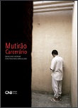 Mutirão Carcerário: Raio X do Sistema Penitenciário Brasileiro