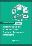 Diagnóstico do contencioso judicial tributário brasileiro