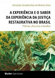 A experiência e o saber da experiência da justiça restaurativa no Brasil