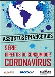 Direitos do Consumidor - Coronavírus: assuntos financeiros