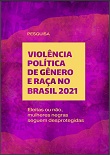 Violência política de gênero e raça no Brasil - 2021