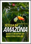 Defesa da Amazônia: ações e desafios do MP