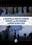 Os desafios dos direitos humanos durante e na pós-pandemia no mundo globalizado