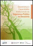 Governança e capacidades institucionais da segurança pública na Amazônia