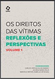 Os direitos das vítimas: reflexões e perspectivas - v. 1
