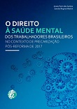 O direito à saúde mental dos trabalhadores brasileiros no contexto de precarização pós-reforma de 2017