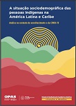 A situação sociodemográfica das pessoas indígenas na América Latina e Caribe