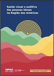 Saúde visual e auditiva das pessoas idosas na Região das Américas