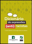 Dicionário de expressões (anti) racistas