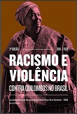 Racismo e violência contra quilombos no Brasil: 2018-2022