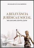 A relevância jurídica e social no costume contra legem