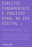 Direitos fundamentais e processo penal na era digital: doutrina e prática em debate - vol. 5