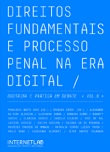 Direitos fundamentais e processo penal na era digital: doutrina e prática em debate - vol. 6