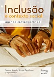 Inclusão e contexto social: agenda contemporânea