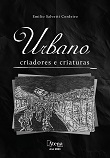 Urbano: criadores e criaturas