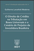 O direito de crédito na tributação em bases universais e o cenário de prejuízo da investidora brasileira