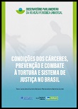Condições dos cárceres, prevenção e combate à tortura e sistema de justiça no Brasil